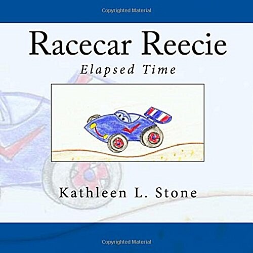 Racecar Reecie: Elapsed Time (Paperback)