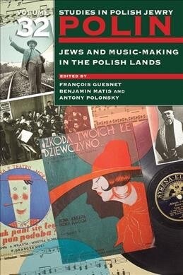 Polin: Studies in Polish Jewry Volume 32 : Jews and Music-Making in the Polish Lands (Paperback)