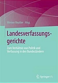 Landesverfassungsgerichte: Entwicklung - Aufbau - Funktionen (Hardcover, 1. Aufl. 2017)