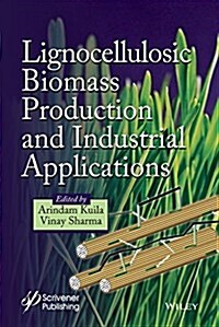 Lignocellulosic Biomass Production and Industrial Applications (Hardcover)