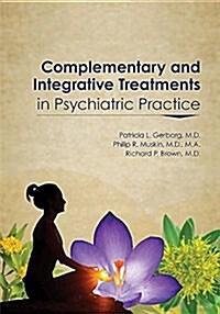 Complementary and Integrative Treatments in Psychiatric Practice (Paperback)