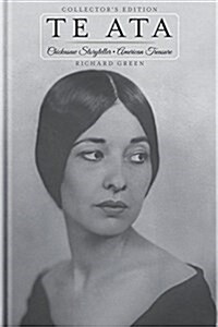 Te Ata: Chickasaw Storyteller, American Treasure Collectors Edition (Hardcover)