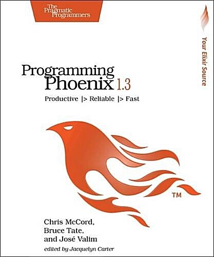 Programming Phoenix 1.4: Productive  Reliable  Fast (Paperback)