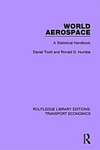 World Aerospace : A Statistical Handbook (Hardcover)