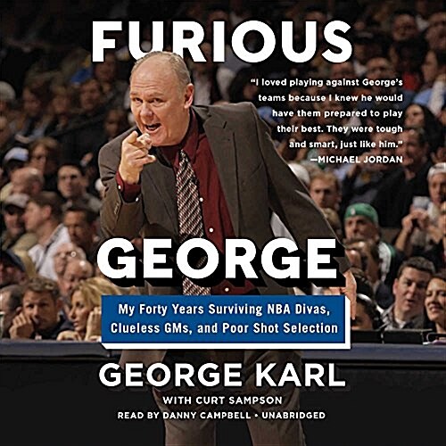 Furious George Lib/E: My Forty Years Surviving NBA Divas, Clueless Gms, and Poor Shot Selection (Audio CD)