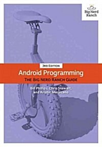 Android Programming: The Big Nerd Ranch Guide (Paperback, 3)