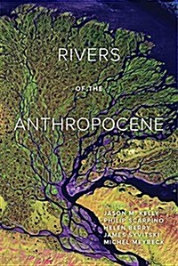 Rivers of the Anthropocene (Paperback)