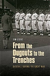 From the Dugouts to the Trenches: Baseball During the Great War (Hardcover)