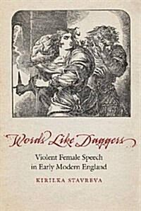 Words Like Daggers: Violent Female Speech in Early Modern England (Paperback)