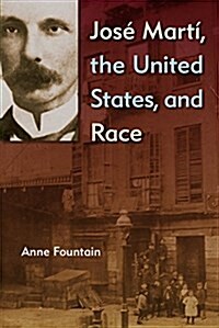 Jos?Mart? the United States, and Race (Paperback)