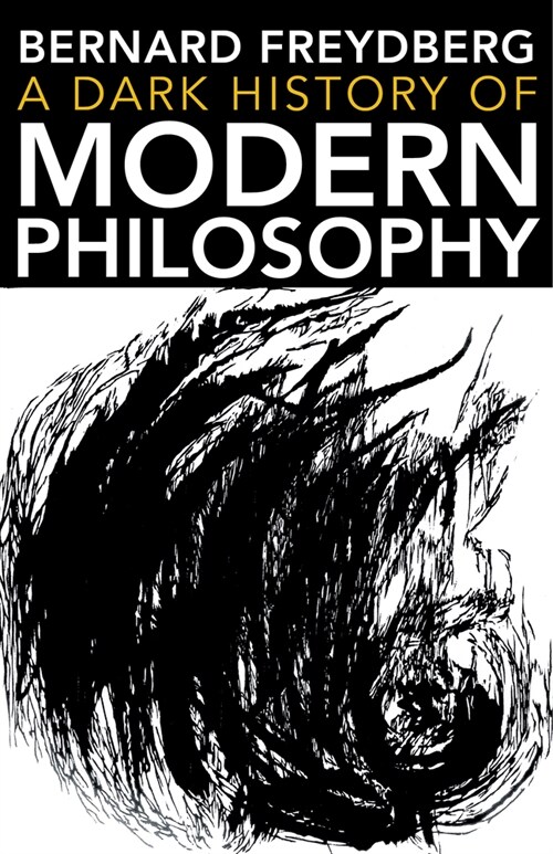 A Dark History of Modern Philosophy (Hardcover)