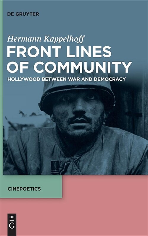 Front Lines of Community: Hollywood Between War and Democracy (Hardcover)