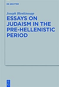 Essays on Judaism in the Pre-hellenistic Period (Hardcover)