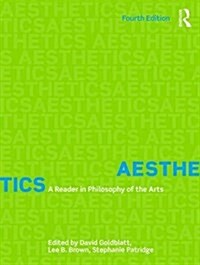 Aesthetics : A Reader in Philosophy of the Arts (Paperback, 4 ed)