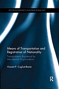 Means of Transportation and Registration of Nationality : Transportation Registered by International Organizations (Paperback)