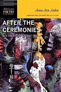 After the Ceremonies: New and Selected Poems (Paperback)