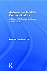 Answers for Modern Communicators : A Guide to Effective Business Communication (Hardcover)