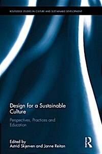 Design for a Sustainable Culture : Perspectives, Practices and Education (Hardcover)