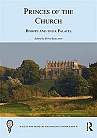 Princes of the Church : Bishops and Their Palaces (Hardcover)