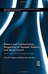 Rhetoric and Communication Perspectives on Domestic Violence and Sexual Assault : Policy and Protocol Through Discourse (Hardcover)