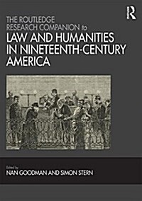 The Routledge Research Companion to Law and Humanities in Nineteenth-century America (Hardcover)
