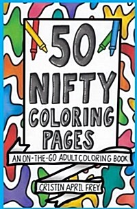 50 Nifty Mini Coloring Pages: An On-The-Go Adult Coloring Book (Paperback)