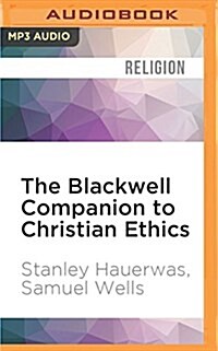 The Blackwell Companion to Christian Ethics (MP3 CD)