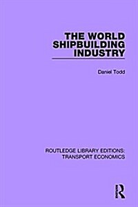 The World Shipbuilding Industry (Hardcover)
