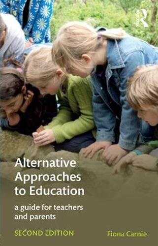 Alternative Approaches to Education : A Guide for Teachers and Parents (Paperback, 2 ed)