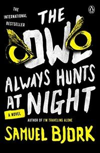 (The) owl always hunts at night : a novel