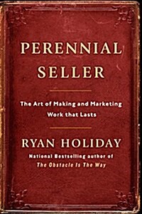 Perennial Seller: The Art of Making and Marketing Work That Lasts (Hardcover)