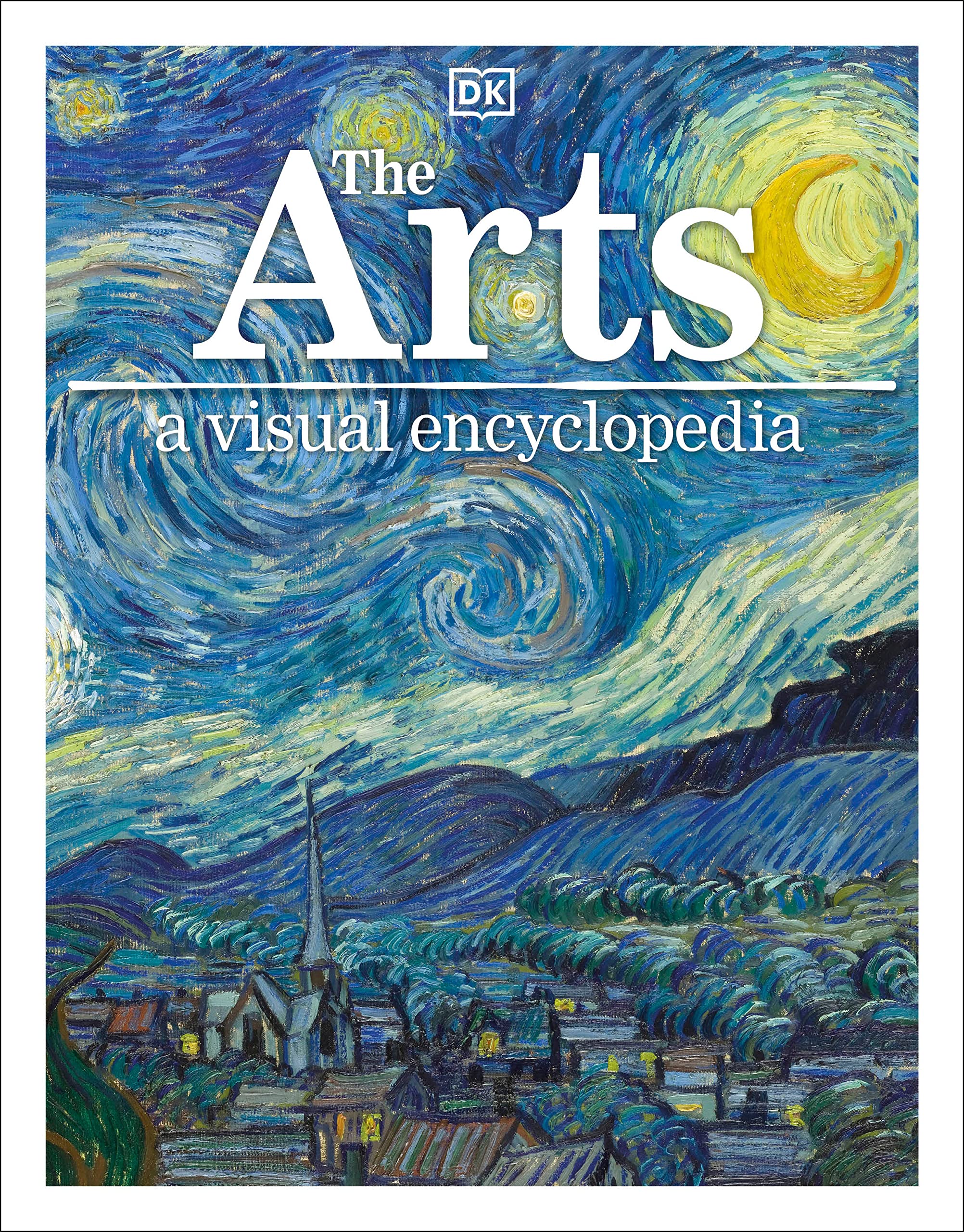 The Arts: A Visual Encyclopedia (Paperback)