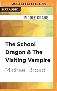 The School Dragon & the Visiting Vampire (MP3 CD)