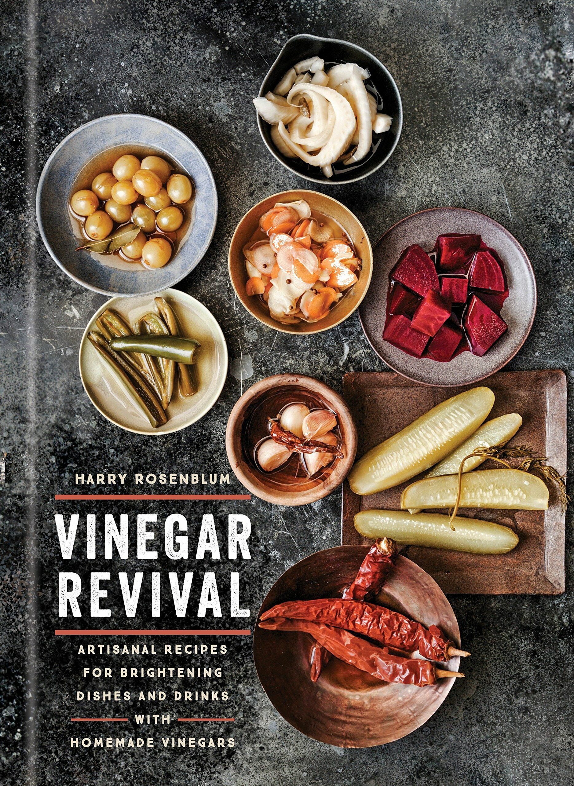 Vinegar Revival Cookbook: Artisanal Recipes for Brightening Dishes and Drinks with Homemade Vinegars (Hardcover)