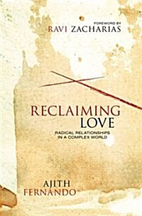 Reclaiming Love: Radical Relationships in a Complex World (Paperback)