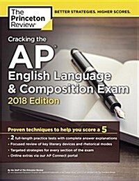 [중고] Cracking the AP English Language & Composition Exam, 2018 Edition: Proven Techniques to Help You Score a 5 (Paperback)