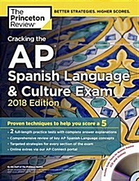 Cracking the AP Spanish Language & Culture Exam with Audio CD, 2018 Edition: Proven Techniques to Help You Score a 5 (Paperback)