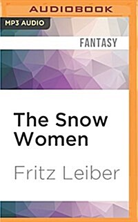 The Snow Women: A Fafhrd and the Gray Mouser Adventure (MP3 CD)