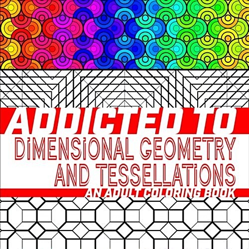 Addicted to Dimensional Geometry and Tessellations (Paperback)