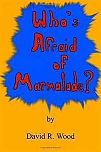 Whos Afraid of Marmalade? (Paperback, Large Print)