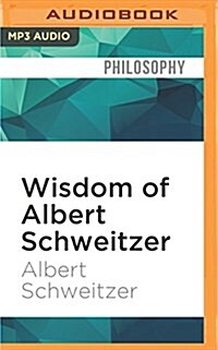 Wisdom of Albert Schweitzer (MP3 CD)