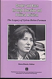 Gender and Race Through Education and Political Activism: The Legacy of Sylvia Helen Forman (Paperback)