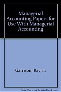 Managerial Accounting Papers for Use With Managerial Accounting (Paperback, 8th)