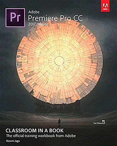 Adobe Premiere Pro CC Classroom in a Book (2017 Release) (Paperback)