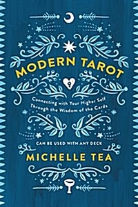 Modern Tarot: Connecting with Your Higher Self Through the Wisdom of the Cards (Paperback)