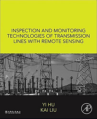 Inspection and Monitoring Technologies of Transmission Lines with Remote Sensing (Hardcover)