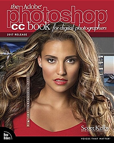 Adobe Photoshop CC Book for Digital Photographers, the (2017 Release) (Paperback, 2017)
