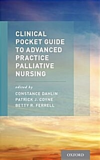 Clinical Pocket Guide to Advanced Practice Palliative Nursing (Paperback)