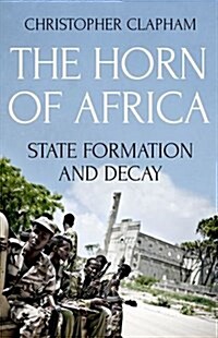 The Horn of Africa: State Formation and Decay (Paperback)