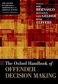 The Oxford Handbook of Offender Decision Making (Hardcover)